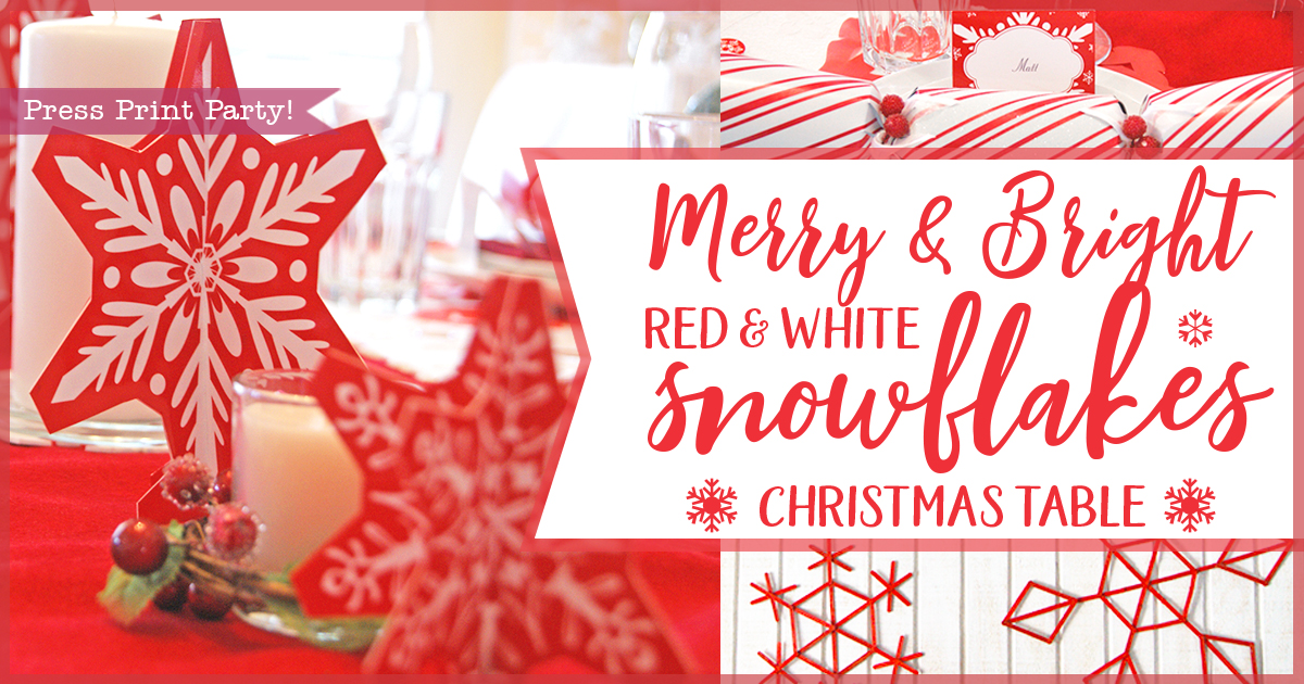 Merry and Bright Red and White Snowflakes Christmas Table - By Press Print Party!