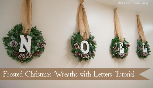 Frosted Christmas Wreath with Letters Tutorial - NOEL and JOY - By Press Print Party
