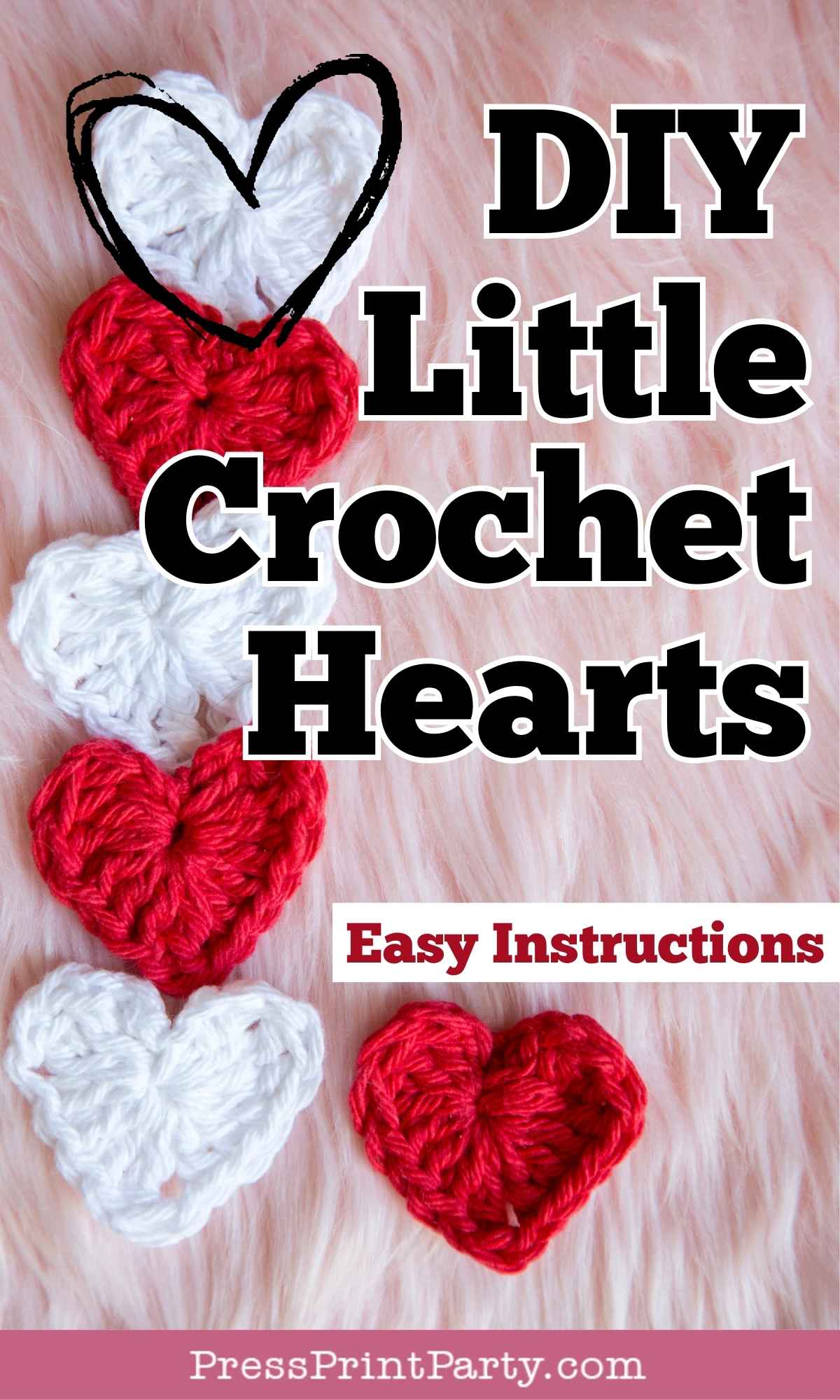 Five little crochet hearts in red and white are arranged on a pink fluffy background. Text reads: "DIY Little Crochet Hearts" and "Easy Instructions." Website: PressPrintParty.com.