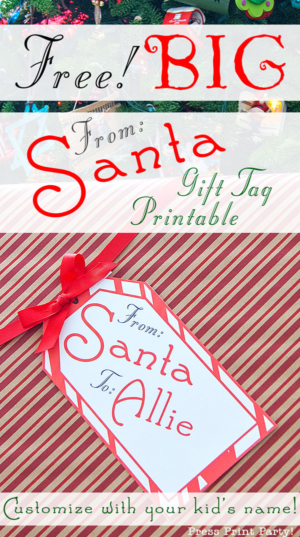 Christmas tag. Free printable Big "From Santa" Gift Tag Printable - Customize with your Child's Name. By Press Print Party!