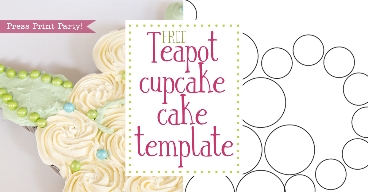 Free Teapot Cupcake Cake Template and Tutorial by Press Print Party!