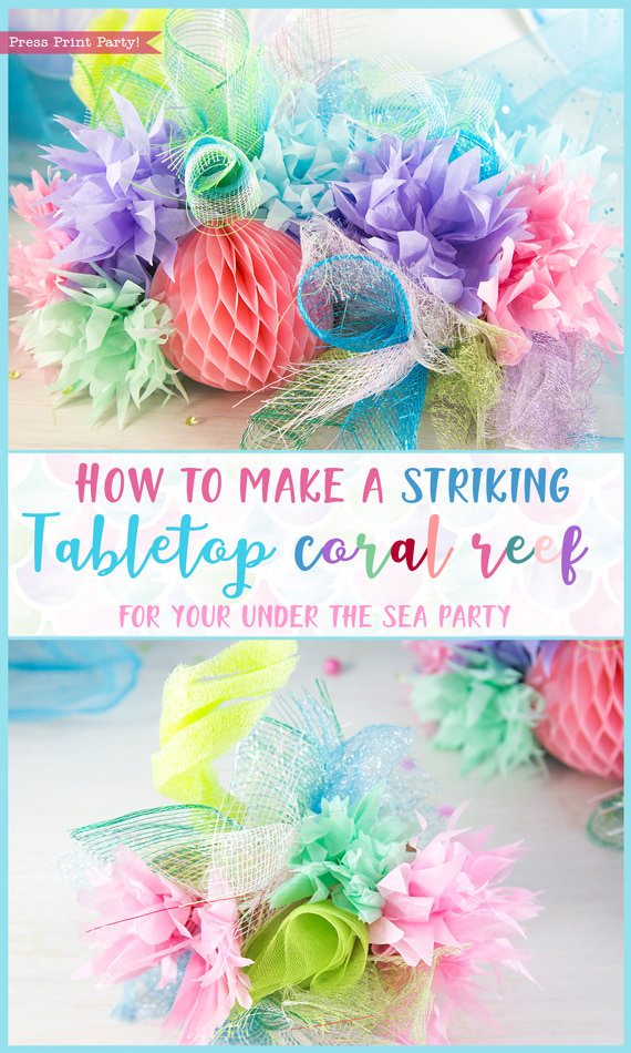 How to make a striking tabletop coral reef for your mermaid or under the sea party - by Press Print Party!