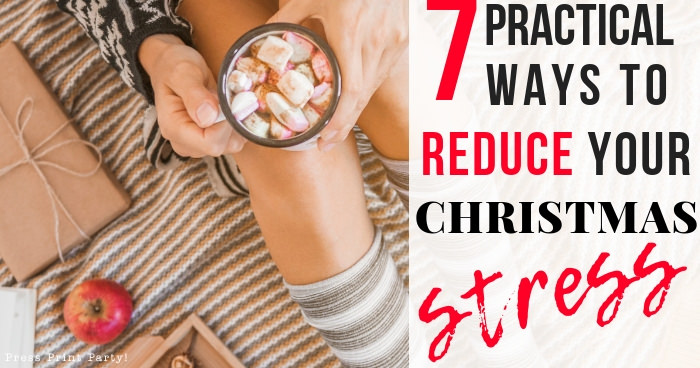 7 practical ways to reduce your christmas stress - Press Print Party!