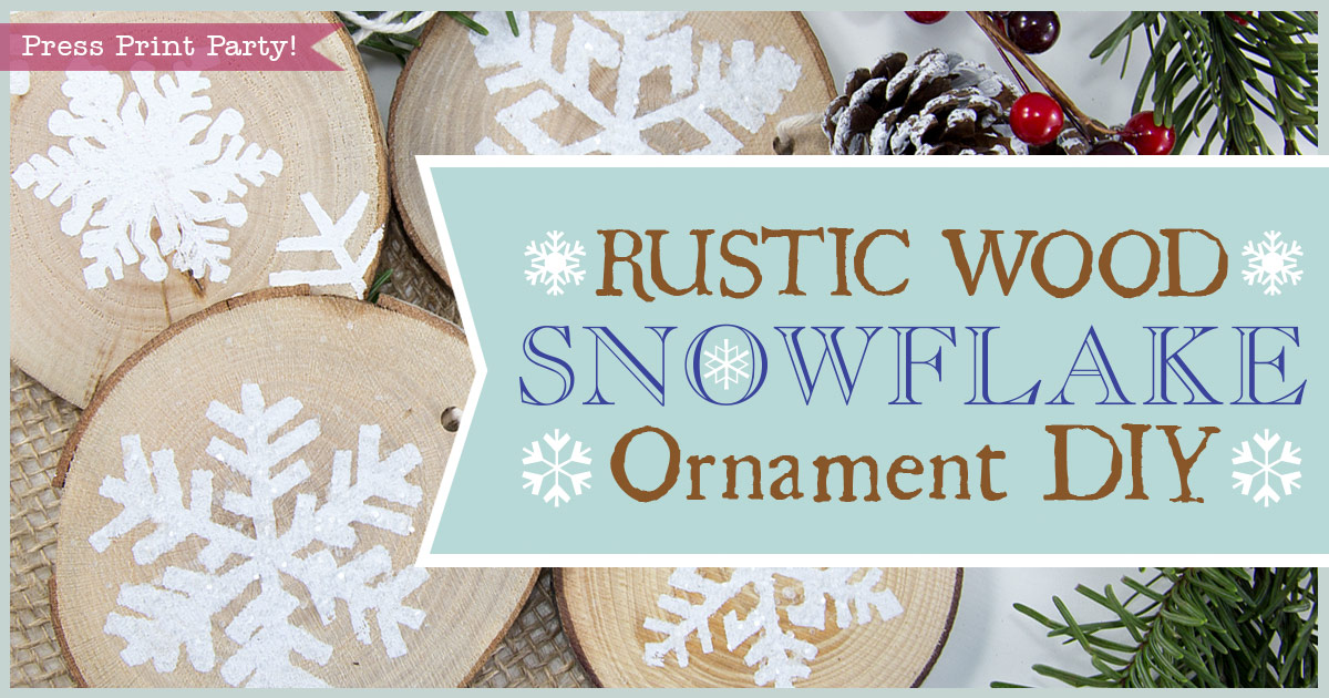 Rustic Wood Snowflake Ornement DIY - By Press Print Party!