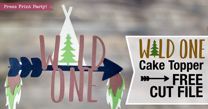 Wild One cake topper with free cut file.