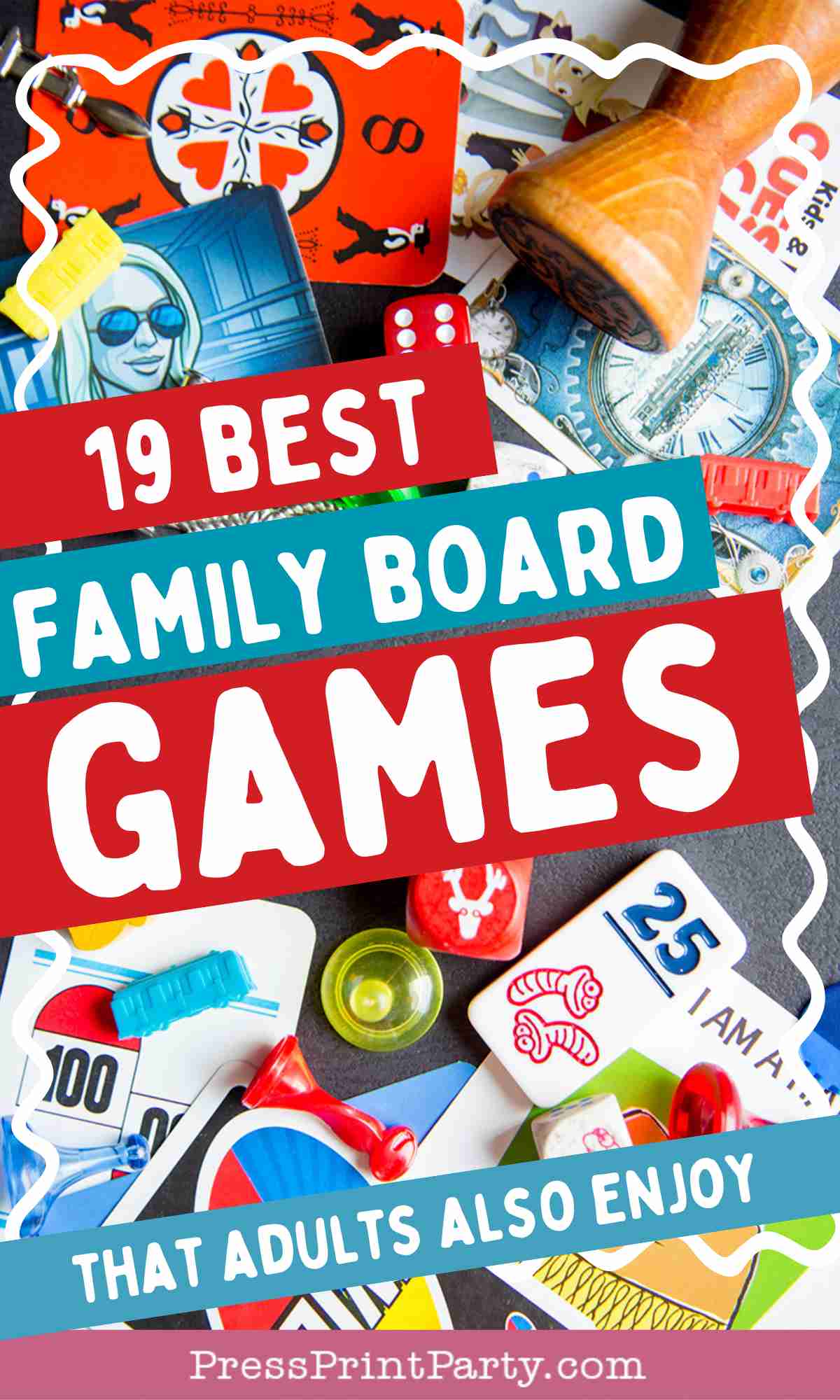 Colorful assortment of board game pieces, cards, and dice scattered on a table with bold text overlay: "19 Best Family Board Games That Adults Also Enjoy." Perfect picks for your next family game night. Website name "PressPrintParty.com" at the bottom.