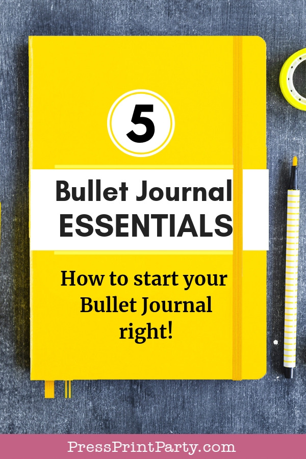 5 Bullet Journal Essentials. How to start your bullet journal right - Press Print Party!