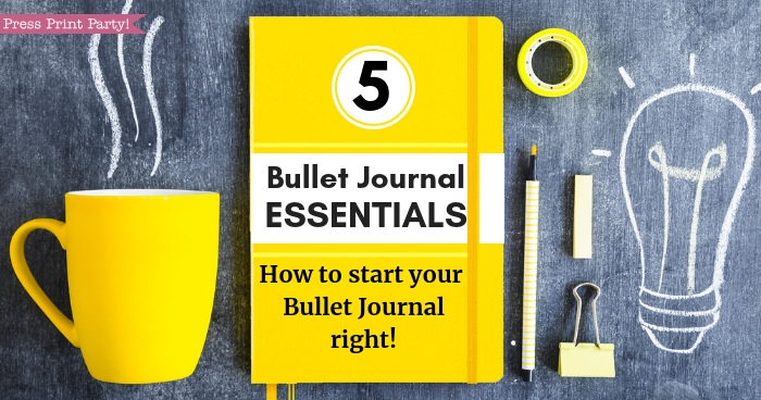 5 Bullet Journal Essentials. How to start your bullet journal right - Press Print Party!