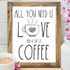 Coffee bar, All you need is love and coffee Rae Dunn inspired coffee bar sign, for coffee station - Press Print Party!