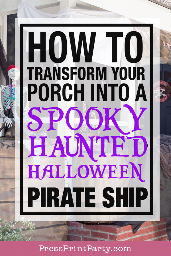how to transform your porch into a spooky haunted halloween pirate ship - Halloween front porch decoration ideas - Press Print Party