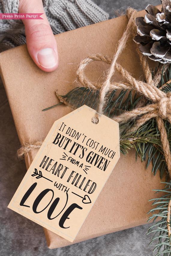 it didn't cost much but it's given with a heart filled with love40 funny christmas gift tags printable. Hilarious original sayings. Sweet and honest gift tags. white elephant gift tag. rustic style. Press Print Party!