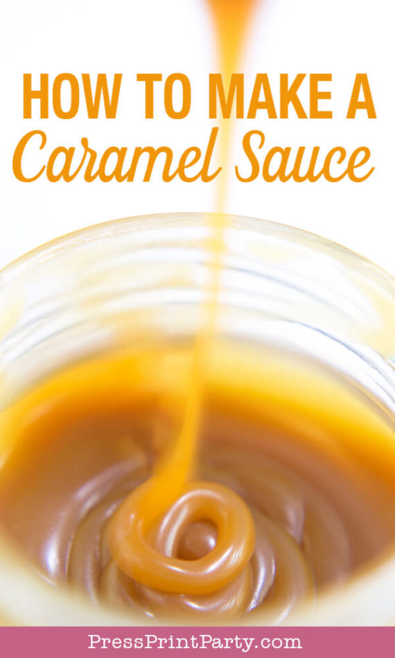 How to Make a Caramel Sauce - Easy Recipe - Press Print Party!