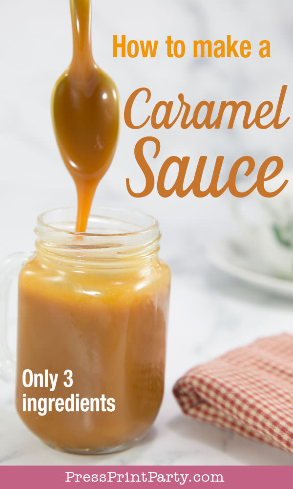 How to Make a Caramel Sauce - Easy Recipe - Press Print Party!
