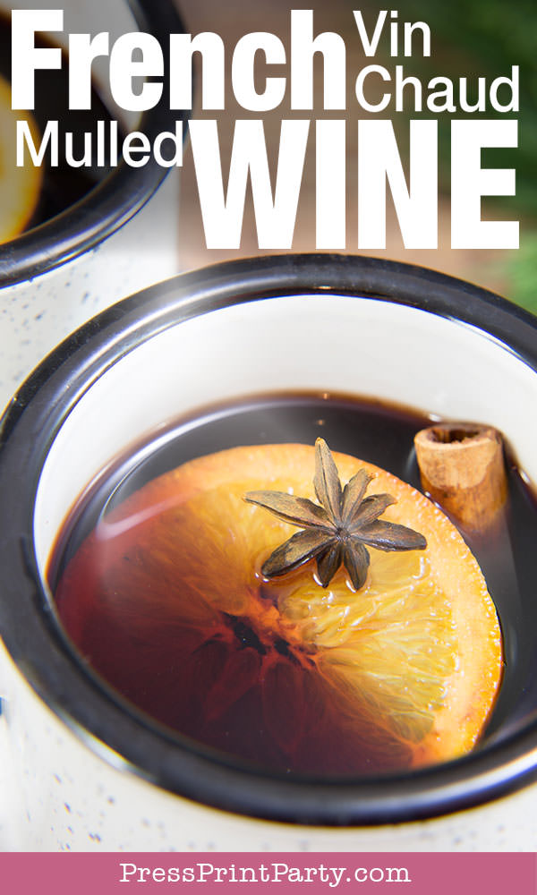 Vin Chaud Recipe (French Mulled Wine for Winter) - Resplendent Kitchen