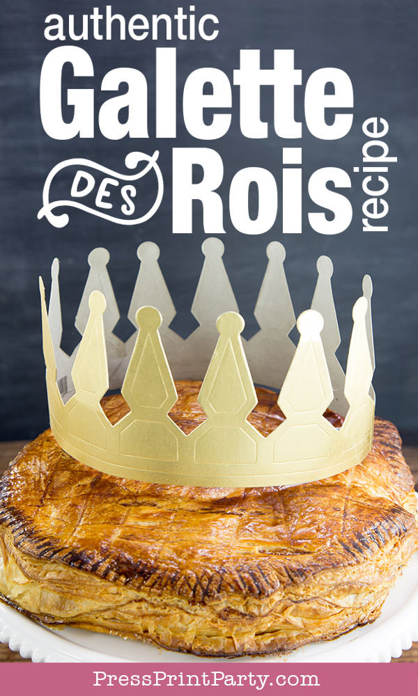 Authentic galette des rois recipe - French kings cake pastry with almond paste. French tradition, French style kings cake. easy to make with golden crown by Press Print Party!