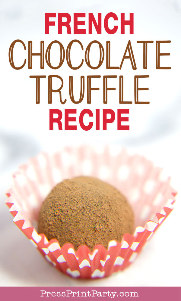 French Chocolate Truffles recipe - How to make chocolate truffles - Press Print Party!