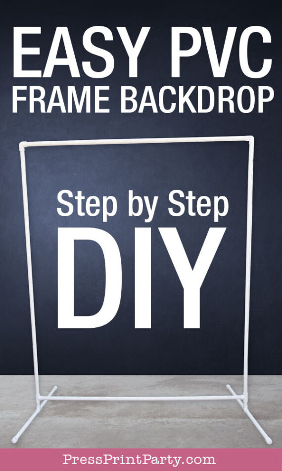 Easy PVC Backdrop Frame DIY Press Print Party!