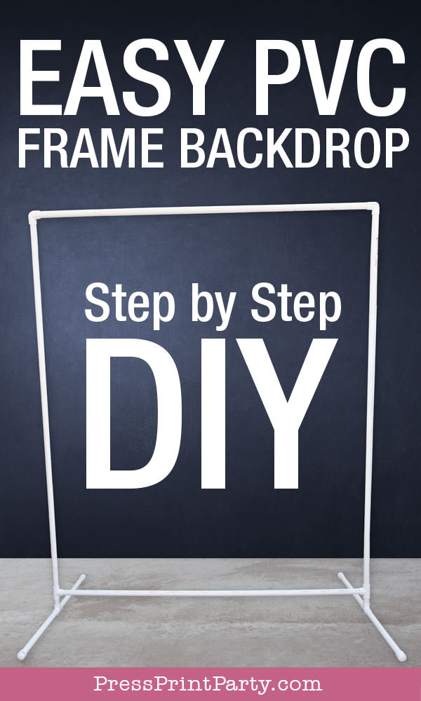 Easy PVC Frame backdrop step by step diy guide - Press Print Party!