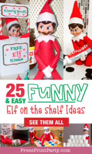 25 Funny &amp; Easy Elf on the Shelf Ideas - Press Print Party