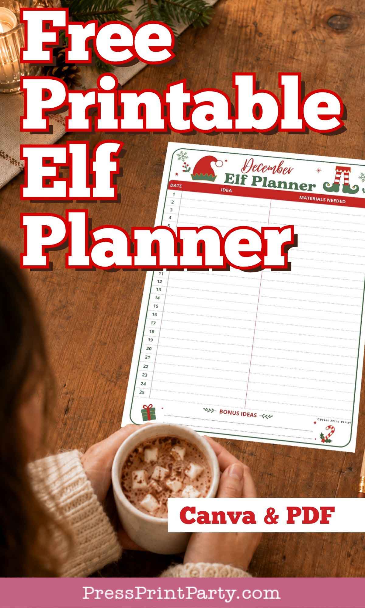 A person holding a mug of hot chocolate sits at a table with a βFree Printable Elf Plannerβ sheet, the perfect elf on the shelf printable to organize your holiday fun. Bold red and white text advertises the planner, available as Canva and PDF. The sheet has a festive holiday design.