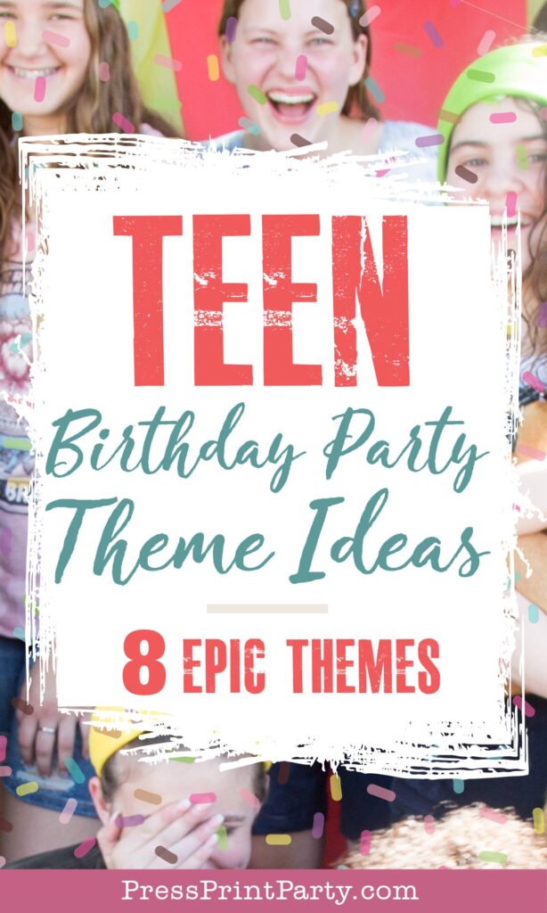 Teen birthday party ideas 8 epic themes for teens. Press Print Party!