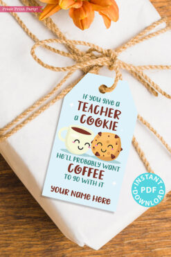 EDITABLE Teacher Appreciation Gift Tags Printable for Cookies /Coffee "If you give a teacher a cookie he'll want a cookie", INSTANT DOWNLOAD blue tag