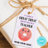 EDITABLE Teacher Appreciation Gift Tags Printable for Donuts "It's Been a Great Treat Having You as a Teacher", Thank You, INSTANT DOWNLOAD