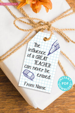 EDITABLE Teacher Appreciation Gift Tags Printable, Thank You, "The influence of a great teacher can never be erased." INSTANT DOWNLOAD