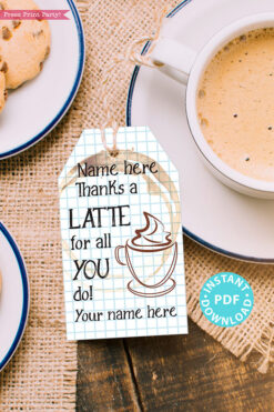 EDITABLE Teacher Appreciation Gift Tags Printable, Thank You Coffee Card Gift for Teacher, "Thanks a Latte for all you do!" INSTANT DOWNLOAD