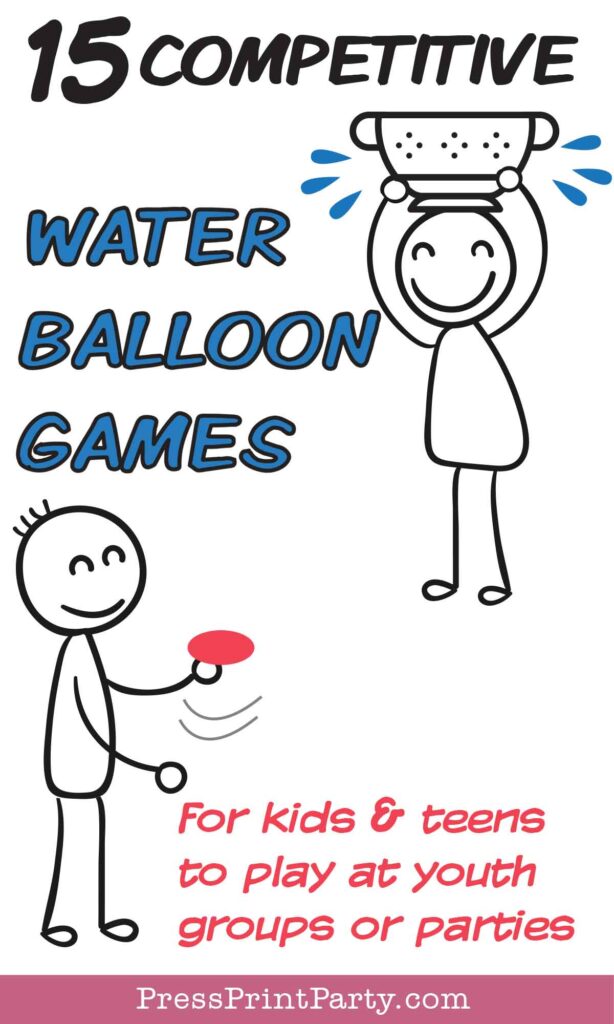 15 competitive water balloon games for teens, kids youth activies for parties, youth group, family reunions etc. Press Print Party.