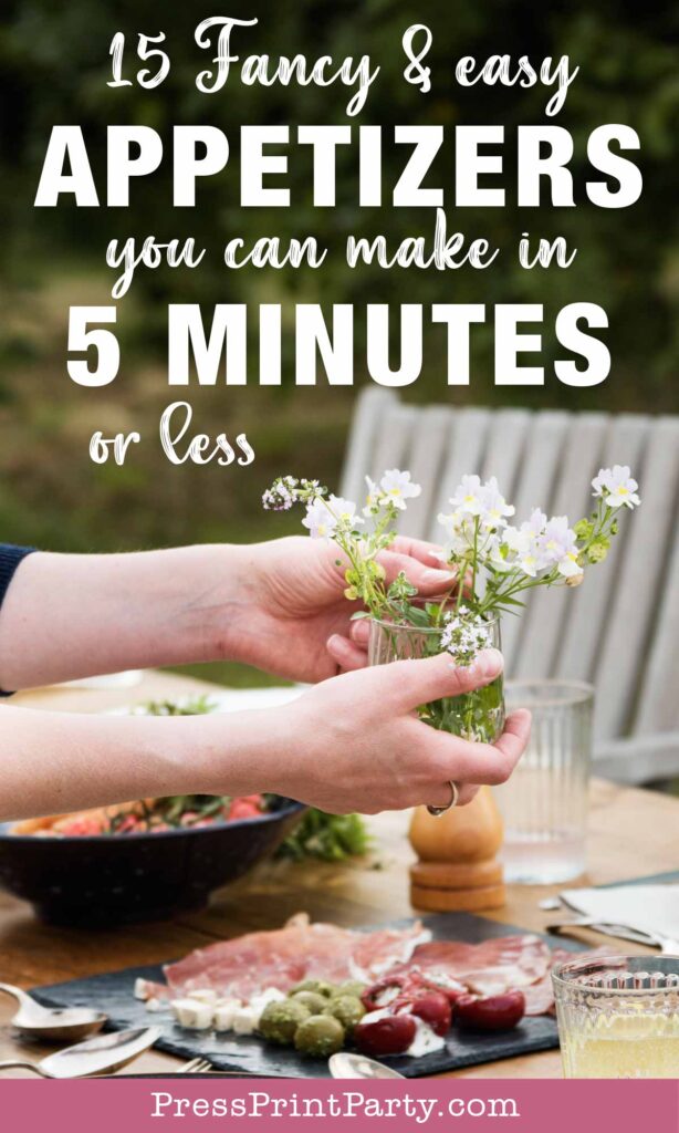 15 fancy and easy appetizers you can make in 5 minutes or less - quick appetizers. Press Print Party!