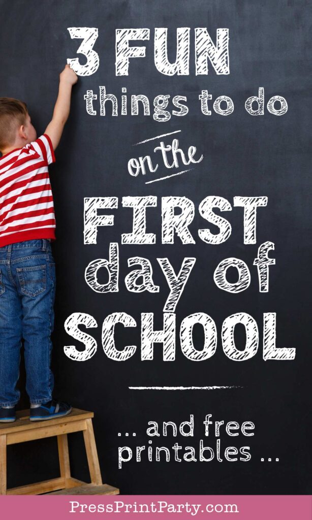 3 FUN things to do on the first day of school - back to school free printables - Press Print Party!
