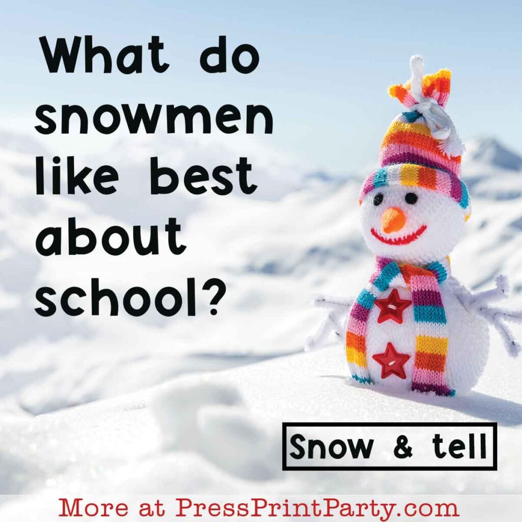 50 actually funny christmas jokes for kids - what do snowmen like best about school? snow and tell - Press Print Party!
