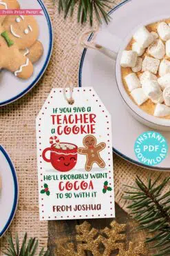 EDITABLE Christmas Teacher Gift Tags Printable for Cookies /Cocoa "If you give a teacher a cookie he/she'll want cocoa" INSTANT DOWNLOAD Press Print Party