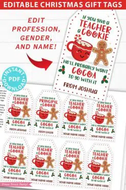 EDITABLE Christmas Teacher Gift Tags Printable for Cookies /Cocoa "If you give a teacher a cookie he/she'll want cocoa" INSTANT DOWNLOAD Press Print Party