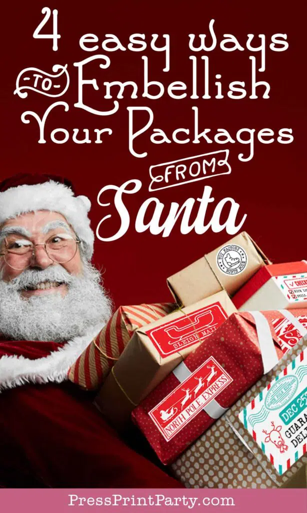 Santa with packages. 4 easy ways to Embellish Your Packages From Santa to make them special Press Print Party.