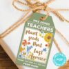 EDITABLE Teacher Appreciation Gift Tags Printable, Teacher Thank You Gift Tags, Pun, Teacher Plant Seeds That Last Forever, INSTANT DOWNLOAD Press Print Party