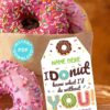 EDITABLE Thank You Gift Tags Donuts, School Teacher Nurse Bus Driver Staff Employee Appreciation Week, I Donut Know what I'd do without you INSTANT DOWNLOAD digital pdf