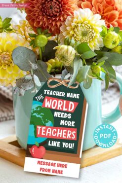EDITABLE Teacher Appreciation Gift Tags Printable, Teacher Thank You Gift Tags, The World Needs More Teachers Like You, INSTANT DOWNLOAD Press Print Party