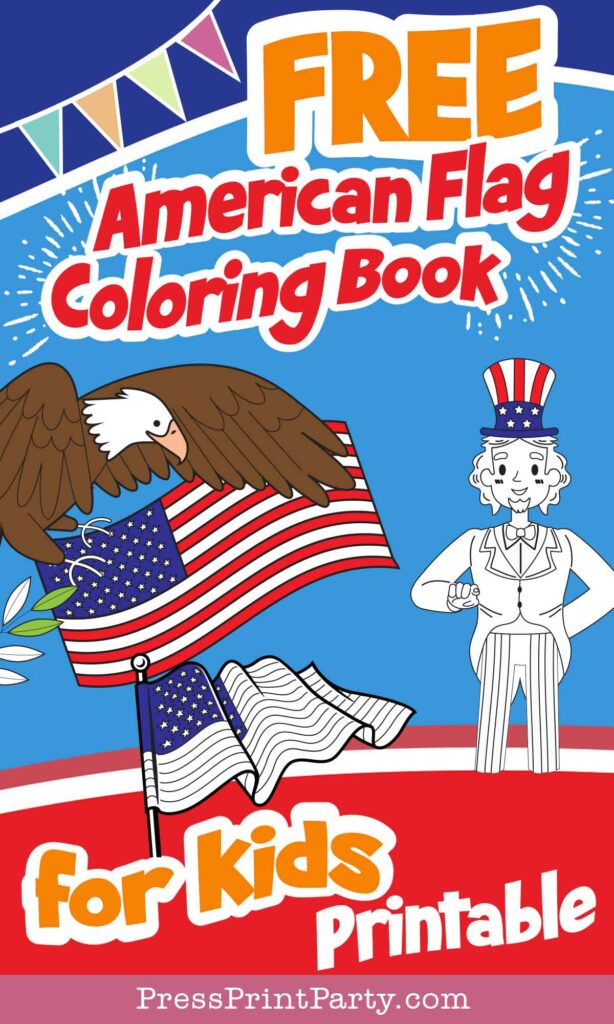 10 free coloring pages of the American flag for kids printables - bald eagle, flags, lincoln - Press Print Party