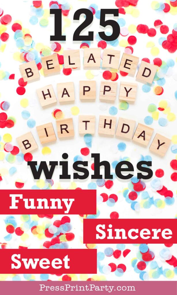 belated happy birthday wishes that are actually good, funny, happy, and sincere - Press Print Party!