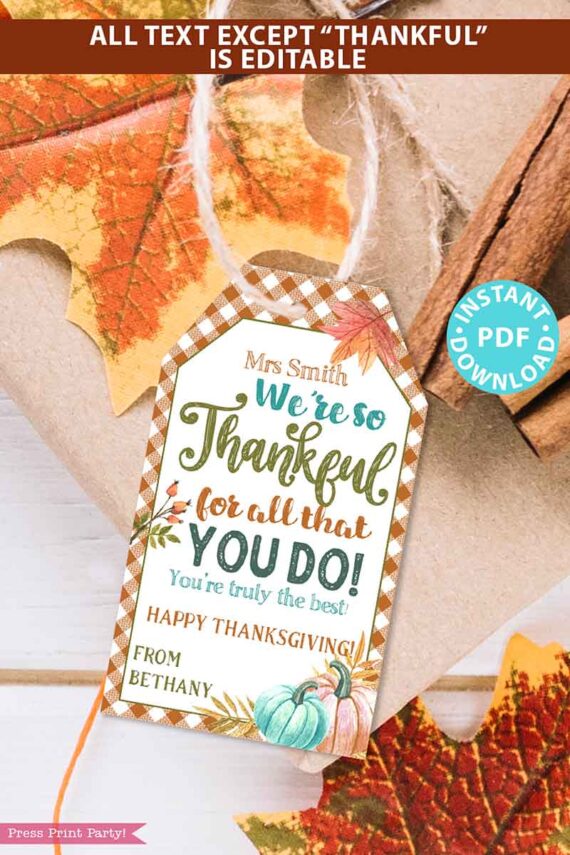 EDITABLE Thanksgiving Tags Printable, Thankful for You Gift Tag, Fall Tag for Teacher, Staff, Employees, Nurse, Rustic INSTANT DOWNLOAD Press Print Party thankful for all that you do