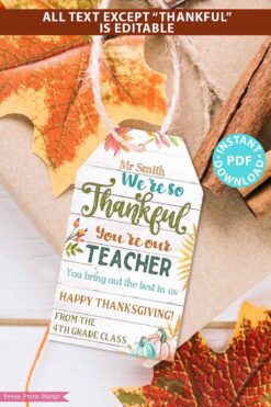 EDITABLE Thanksgiving Tags Printable, Thankful for You Gift Tag, Fall Tag for Teacher, Staff, Employees, Nurse, Rustic INSTANT DOWNLOAD thankful you're my teacher Press Print Party