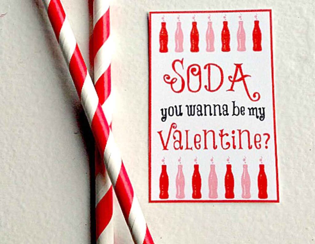 soda you wanna ba my valentine - The ultimate list of Classroom Valentine Gift Ideas for Kids - Press Print Party!