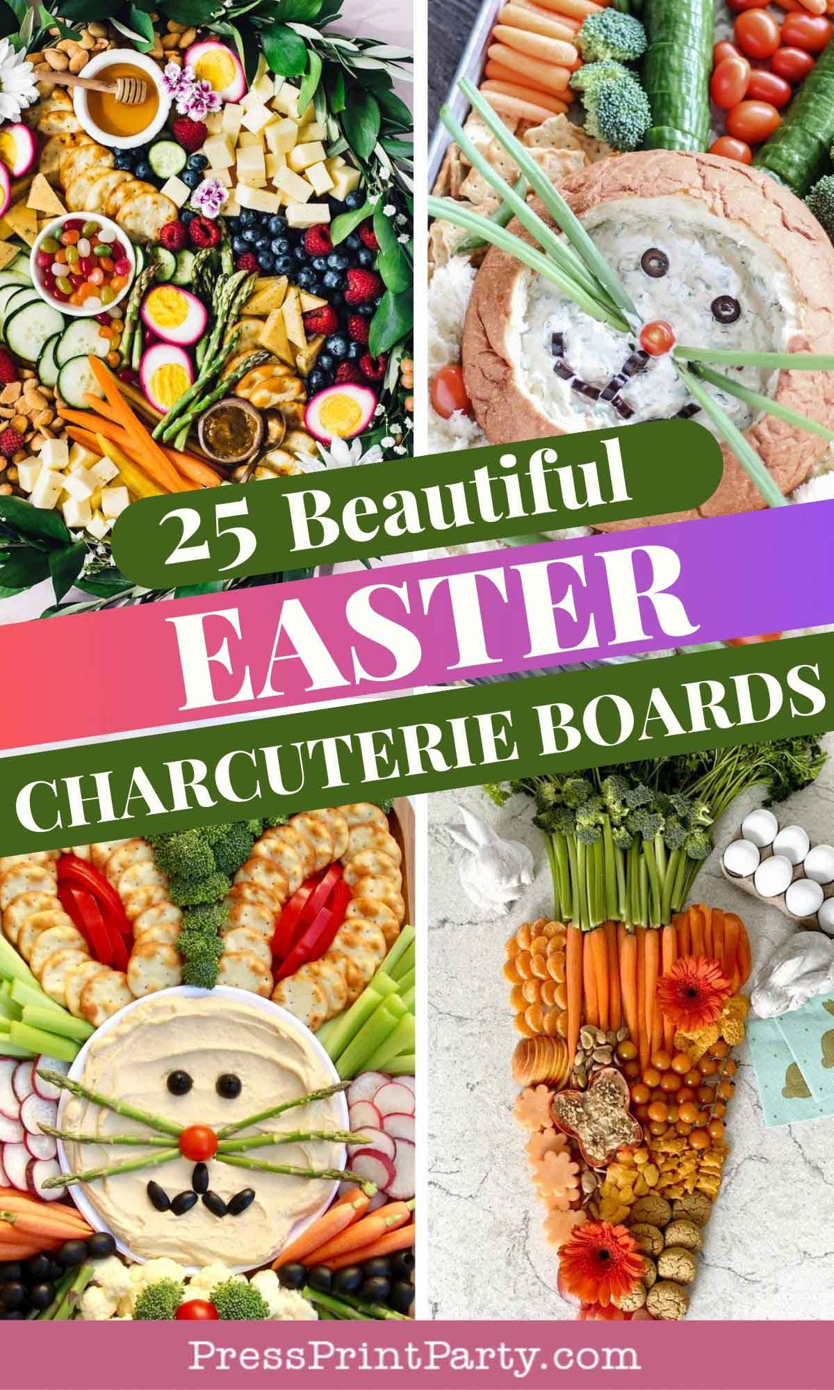 Explore delightful Easter charcuterie board ideas with four creatively arranged boards featuring assorted fruits, veggies, and dips. Each display includes rabbit-shaped elements in colorful patterns. Text overlay reads, "25 Beautiful Easter Charcuterie Boards.