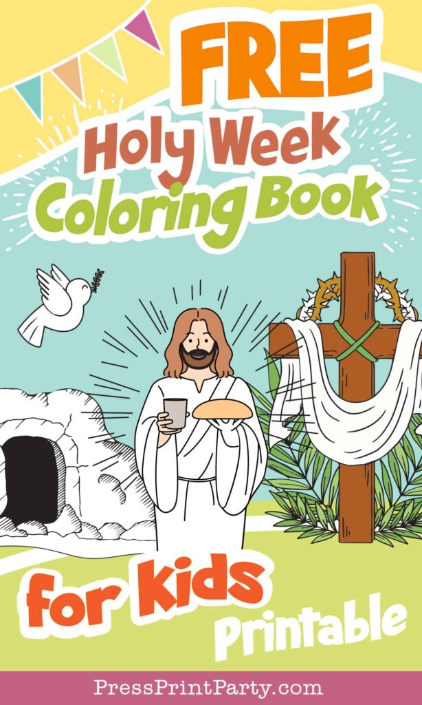 Jesus, cross of calvary, palm sunday, passover, open tomb, He is risen, ascension- 10 Free Religious Coloring Pages for Easter Holy Week Press Print Party!