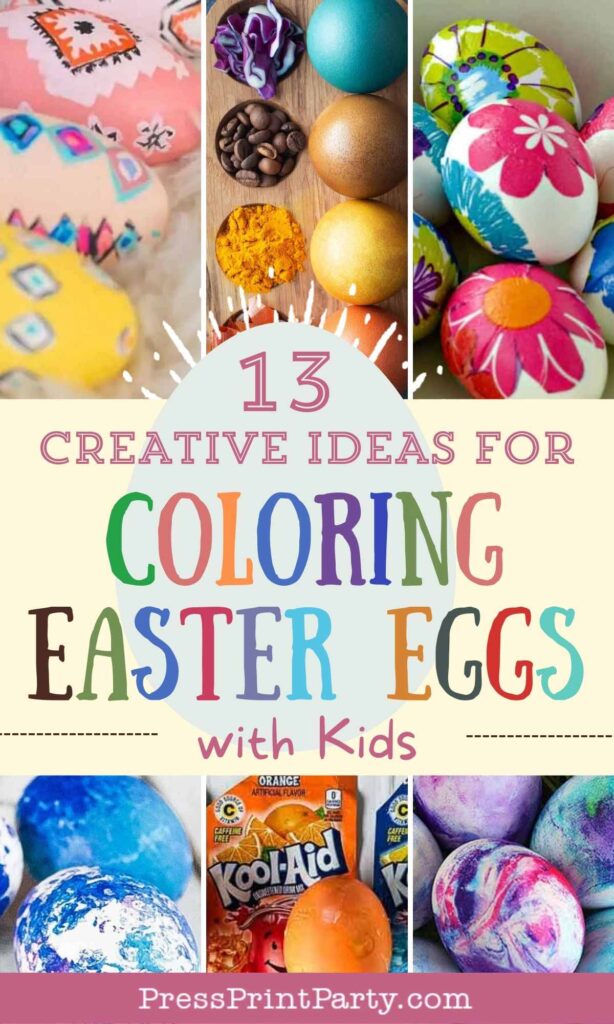 13 Creative Ideas for Coloring Easter Eggs with the Kids- Press Print Party!