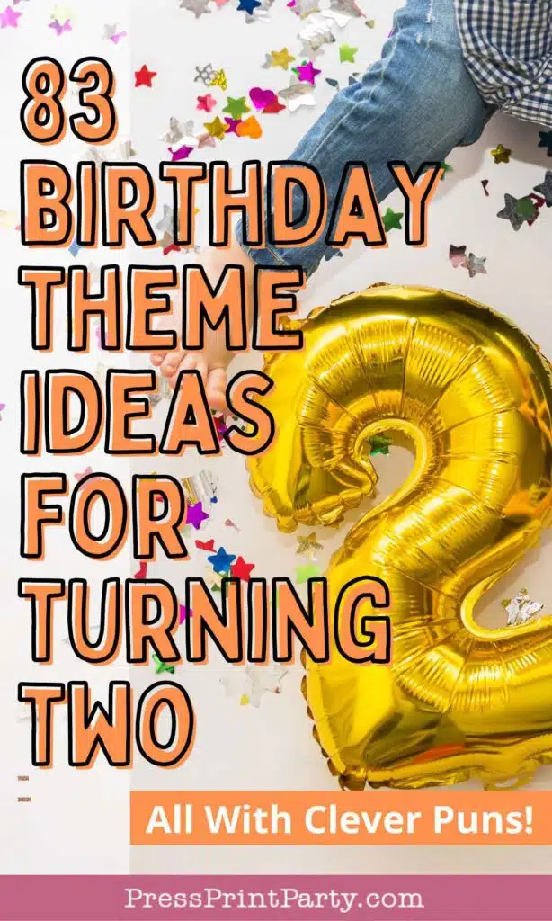 83 birthday theme ideas for turning two - Clever 2nd birthday party ideas for two year olds birthdays or twins birthdays - with puns - Press Print Party!