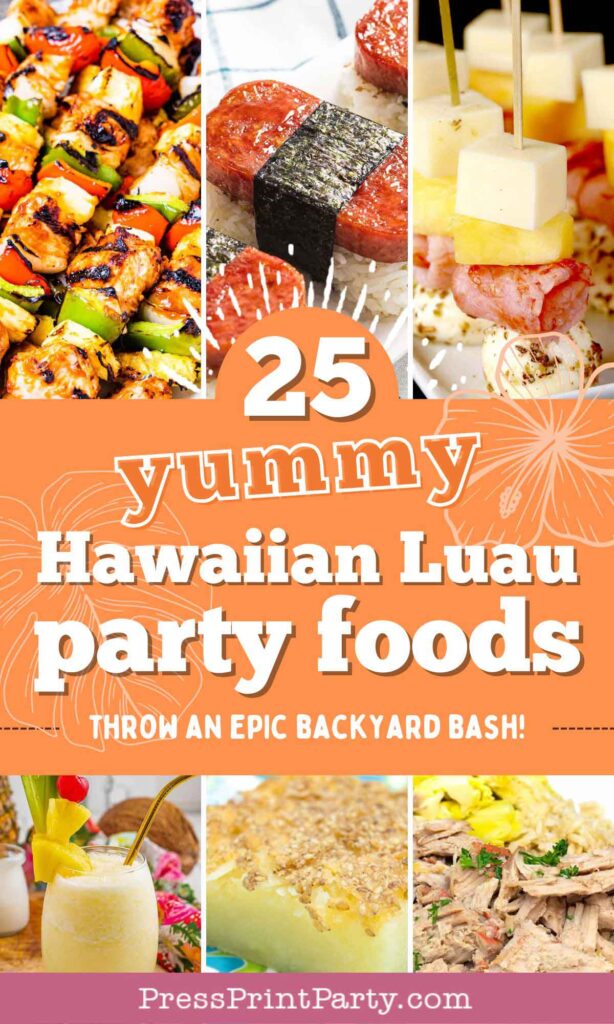 25 Yummy Hawaiian luau party foods for your next backyard bash - tropical foods and recipes - Press Print Party!