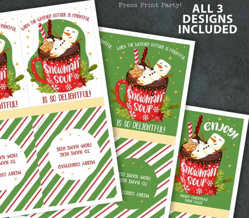 3 designs of snowman soup printables - when the weather outside is frightful, snowman soup is so delightful, wrap with candy cane coming out of the packaging. names on back - Press Print Party!